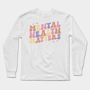 Mental Health Matters Long Sleeve T-Shirt